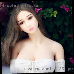 I wive am Curtis 35 years old.